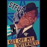 STFU! Get off my Internet!