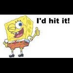Spongebob: "I'd Hit It!"